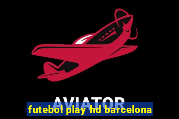 futebol play hd barcelona